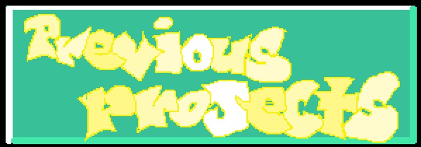 click for previous projects